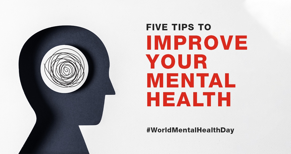 World Mental Health Day - Five tips to improve your mental health